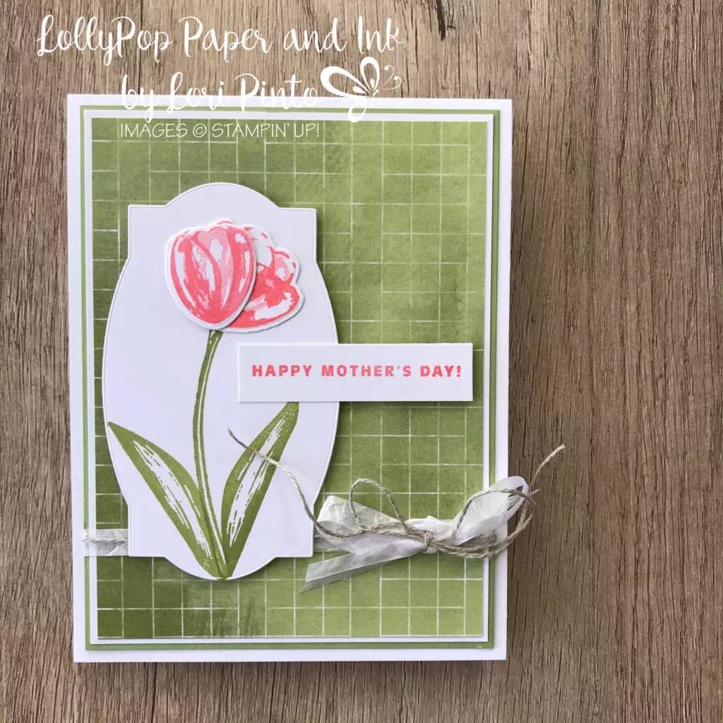 Stampin' Up! Flowering_Tulips_Bundle_Happy_Mother's_Day_card by Lori Pinto2